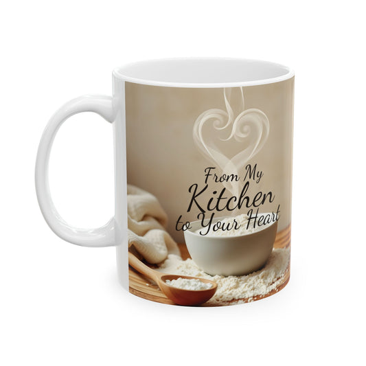 From My Kitchen to Your Heart Mug | Double-Sided Print | 11 oz & 15 oz | 2424 DPI Premium Ceramic Design