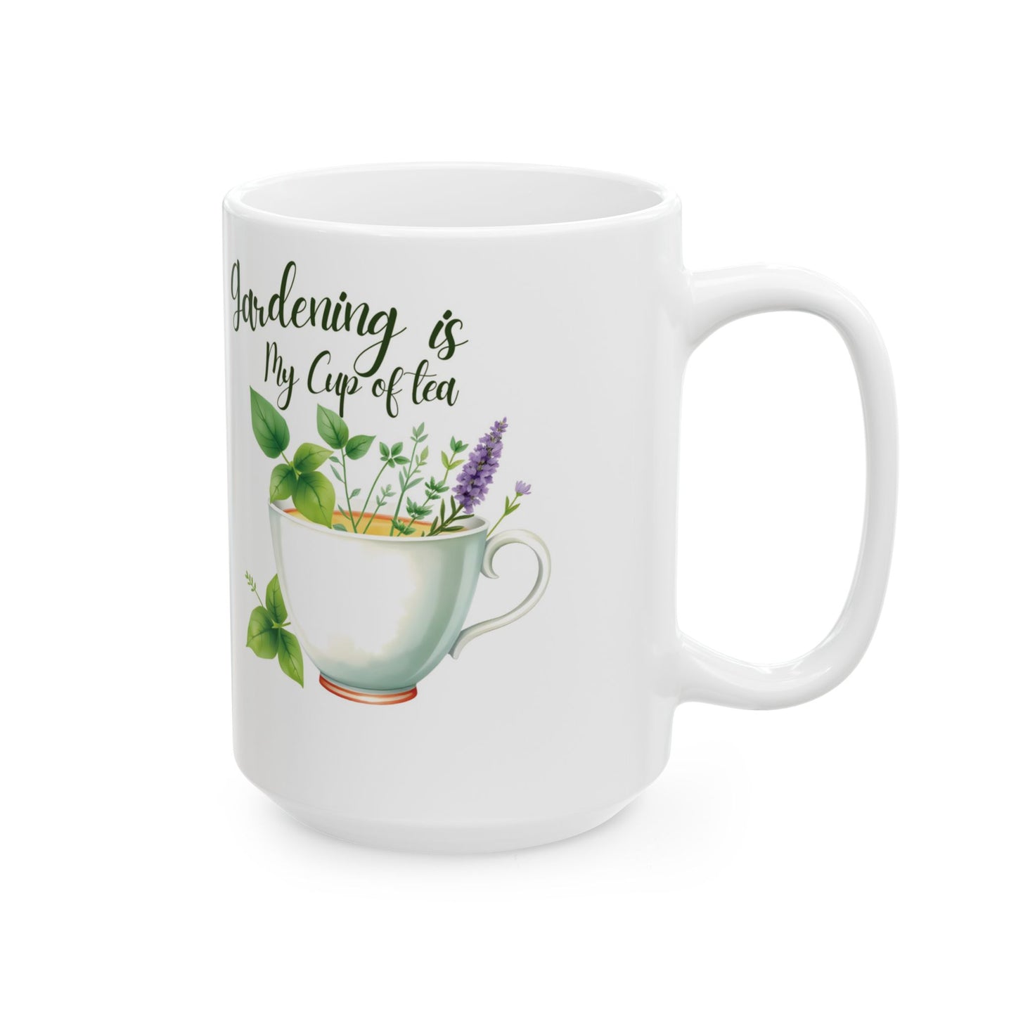 Gardening Mug - "Gardening is My Cup of Tea" - 11oz & 15oz Ceramic Coffee Cup