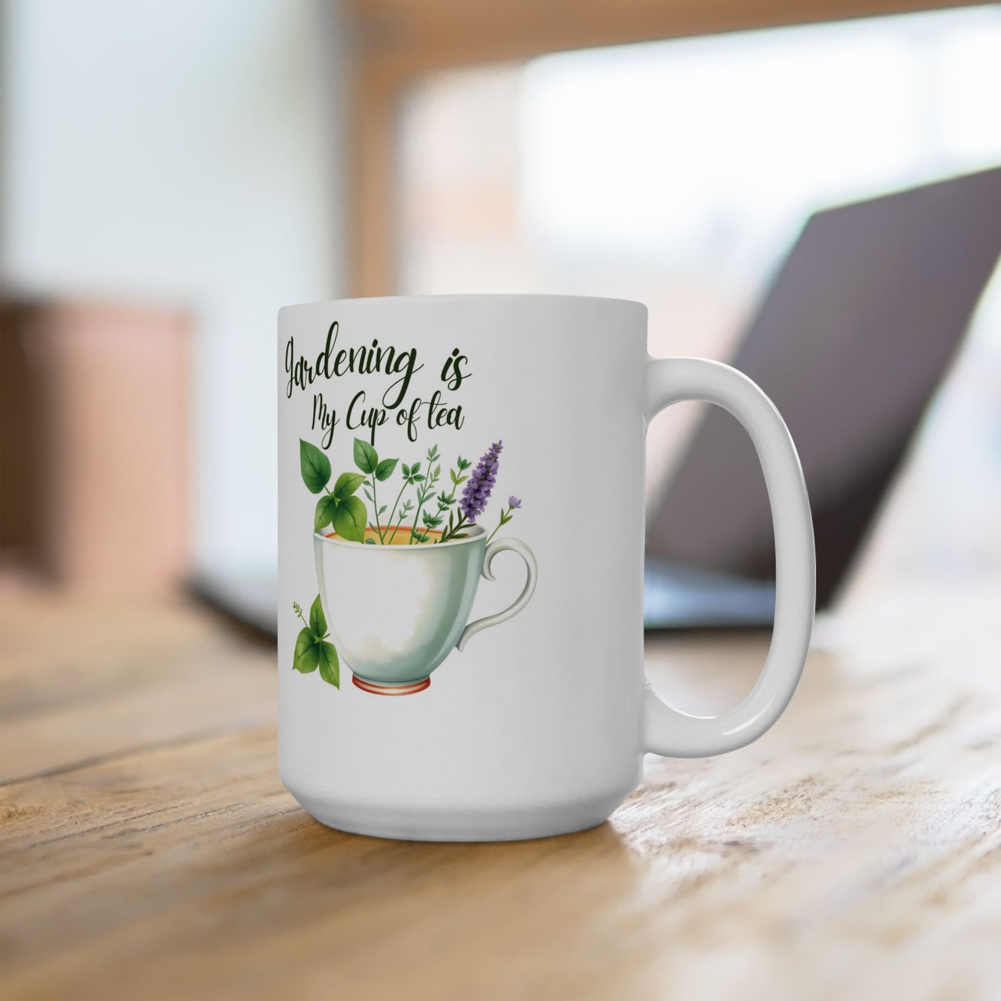 Gardening Mug - "Gardening is My Cup of Tea" - 11oz & 15oz Ceramic Coffee Cup