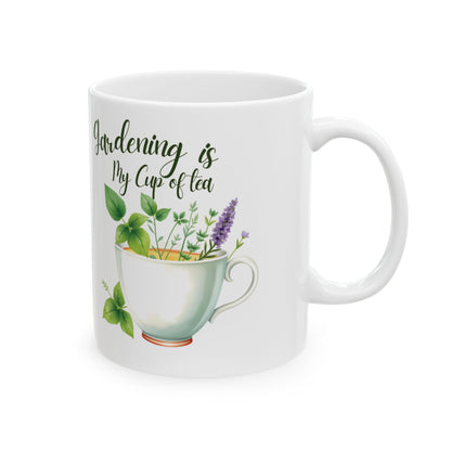 Gardening Mug - "Gardening is My Cup of Tea" - 11oz & 15oz Ceramic Coffee Cup