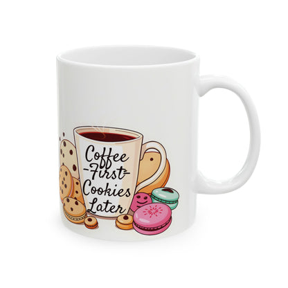 Coffee First, Cookies Later Mug | Double-Sided Print | 11 oz & 15 oz | 2424 DPI Ceramic Design