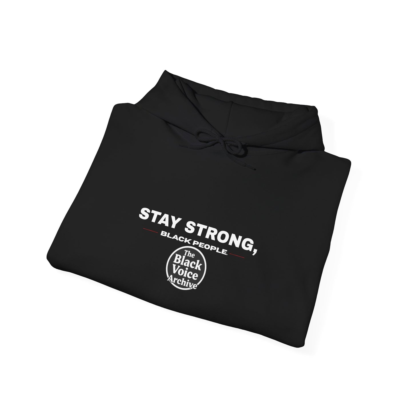 Personalizable Stay Strong Black People The Black Voice Archive Hoodie – Inspirational Black Voice Support Sweatshirt