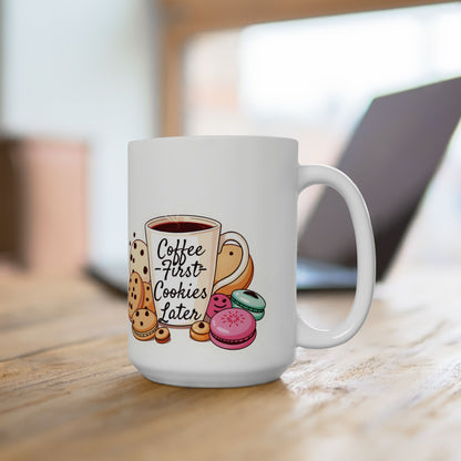 Coffee First, Cookies Later Mug | Double-Sided Print | 11 oz & 15 oz | 2424 DPI Ceramic Design