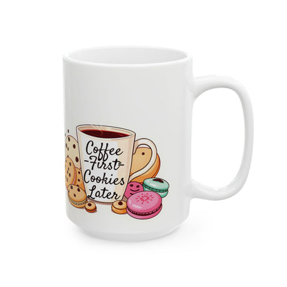 Coffee First, Cookies Later Mug | Double-Sided Print | 11 oz & 15 oz | 2424 DPI Ceramic Design