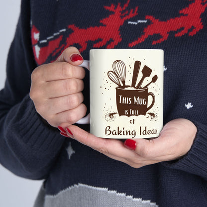 This Mug is Full of Baking Ideas | Double-Sided Design | 11 oz & 15 oz Ceramic Mug