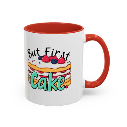 But First, Cake Mug | 11 oz & 15 oz | 8 Color Options | Double-Sided Print | 2424 DPI Ceramic